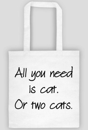 Torba ALL YOU NEED IS CAT