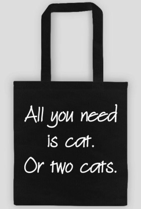 Torba ALL YOU NEED IS CAT
