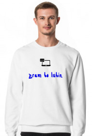 Bluza "gram bo lubię"