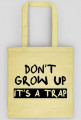 Torba DON'T GROW UP