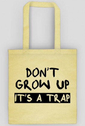 Torba DON'T GROW UP