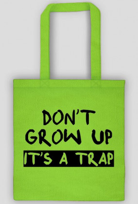 Torba DON'T GROW UP