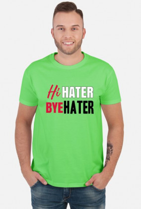 Hi hater Bye hater