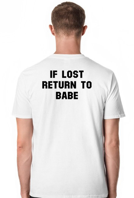 If lost return to babe - koszulka męska