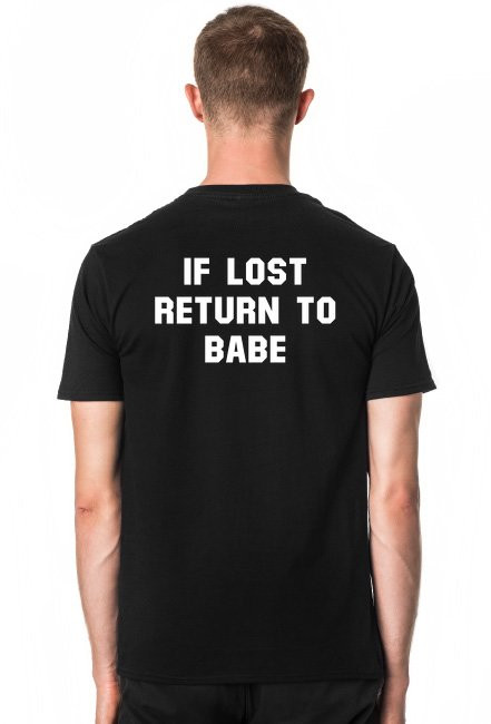 If lost return to babe - koszulka męska