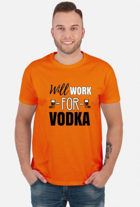 Will work for vodka