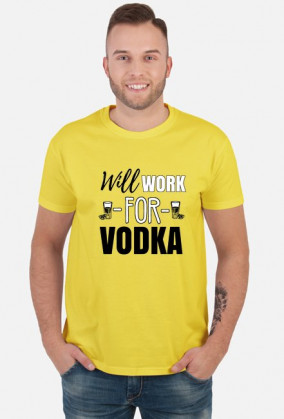 Will work for vodka