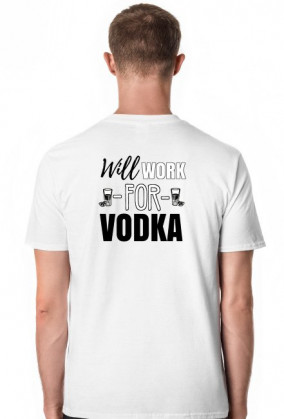 Will work for vodka