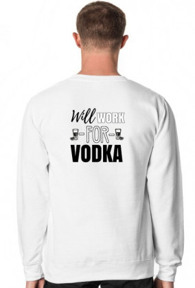 Will work for vodka