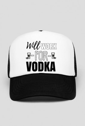 Will work for vodka