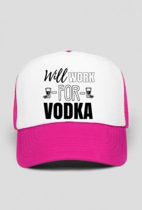 Will work for vodka