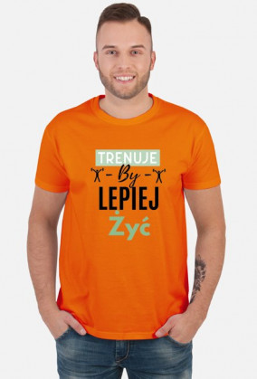 Trenuje by lepiej żyć