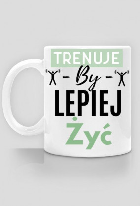 Trenuje by lepiej żyć