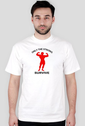 only the strong survive