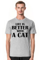 Koszulka męska LIFE IS BETTER WITH A CAT