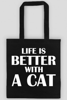 Torba LIFE IS BETTER WITH A CAT
