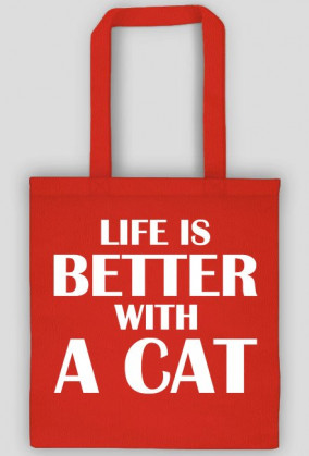 Torba LIFE IS BETTER WITH A CAT