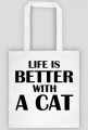 Torba LIFE IS BETTER WITH A CAT