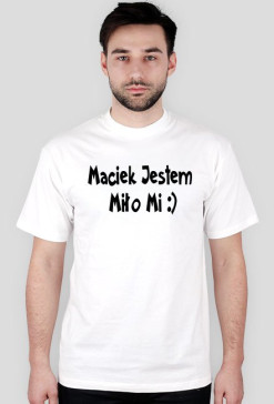 Miło mi Maciek Jestem