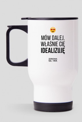 IDEALIZACJA - kubek termiczny
