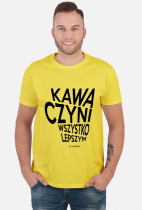 Kawa czyni wszystko lepszym