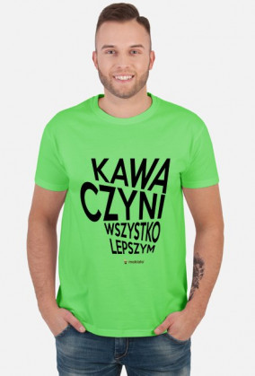 Kawa czyni wszystko lepszym