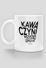 Kubek kawa czyni lepszym