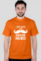 i don't shave for Sherlock holmes - koszulka męska