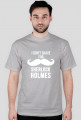 i don't shave for Sherlock holmes - koszulka męska