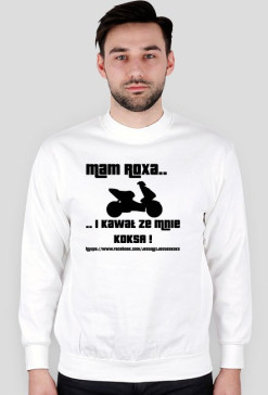 Mam Roxa.. i kawał ze mnie KOKSA ! Bluza Biała