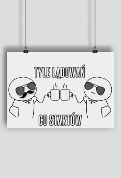 Plakat Tyle lądowań co startów