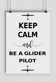 Plakat A1, Keep calm and be a glider pilot