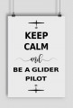 Plakat A2, Keep calm and be a glider pilot