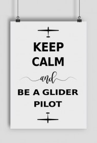 Plakat A2, Keep calm and be a glider pilot