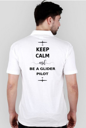 Koszulka z kołnierzykiem, Keep calm and be a glider pilot