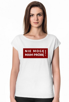 Nie mogę, mam próbę! (czerwień) biała/szara