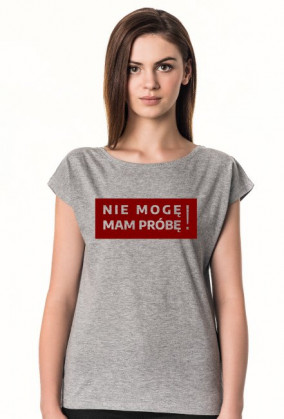 Nie mogę, mam próbę! (czerwień) biała/szara