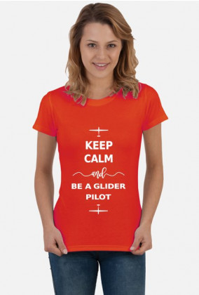 Koszulka damska, białe napisy, Keep calm and be a glider pilot