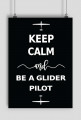 Plakat A1, czarny Keep Calm and be a glider pilot