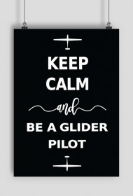 Plakat A1, czarny Keep Calm and be a glider pilot