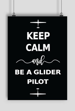 Plakat A1, czarny Keep Calm and be a glider pilot