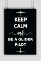 Plakat A2, czarny, Keep calm and be a glider pilot