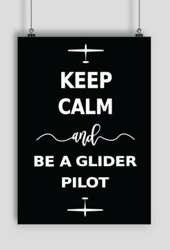 Plakat A2, czarny, Keep calm and be a glider pilot