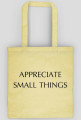 Appreciate small things