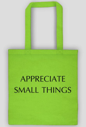 Appreciate small things