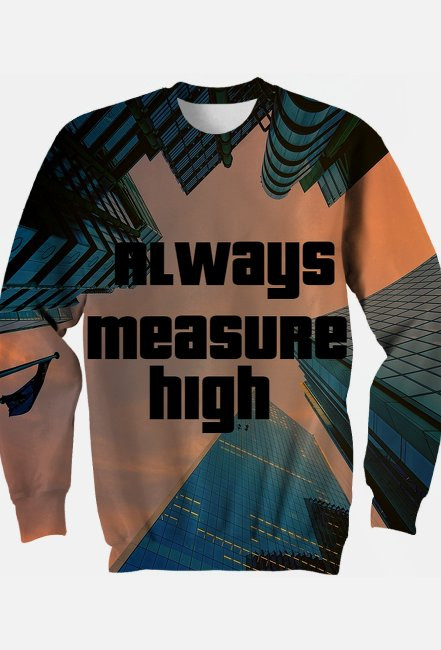 Bluza "zawsze mierz wysoko"