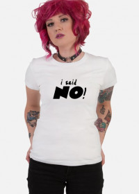 Koszulka "i said NO!"