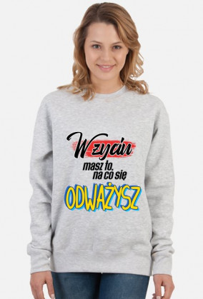 W życiu masz to, na co się odważysz