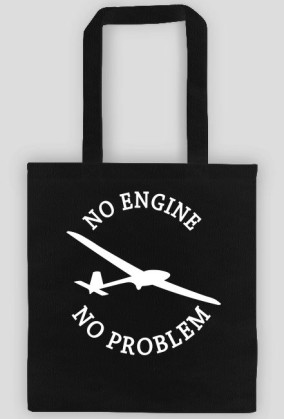 Torba, biały napis, No Engine No Problem
