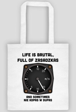 Torba, Life is brutal-